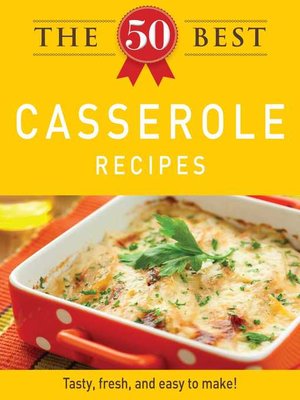 cover image of The 50 Best Casserole Recipes